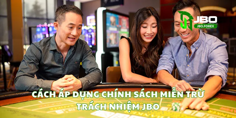 Cách áp dụng chính sách miễn trừ trách nhiệm JBO Cách áp dụng chính sách miễn trừ trách nhiệm JBO