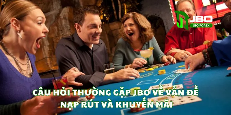 Câu hỏi thường gặp JBO về vấn đề nạp rút và khuyến mãi Câu hỏi thường gặp JBO về vấn đề nạp rút và khuyến mãi