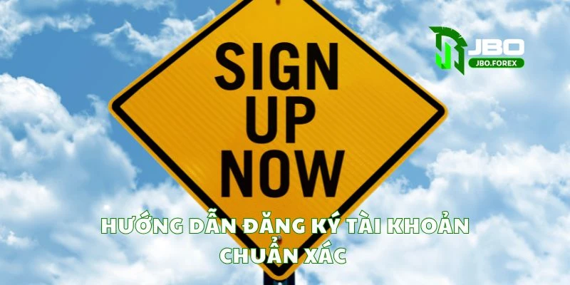 Cách đăng ký tài khoản chi tiết và chính xác