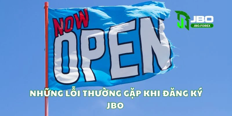 Các vấn đề phổ biến người dùng thường gặp khi đăng ký tài khoản JBO