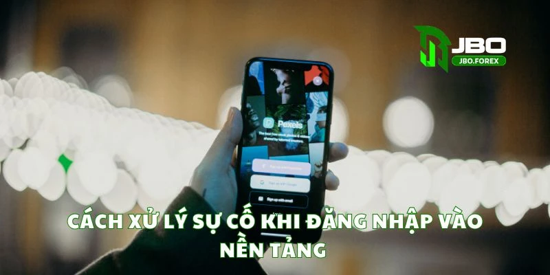 Cách xử lý sự cố khi đăng nhập vào nền tảng