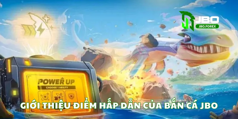 Giới thiệu điểm hấp dẫn của bắn cá JBO Giới thiệu điểm hấp dẫn của bắn cá JBO