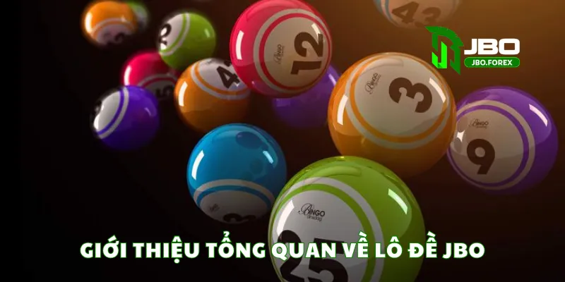 Giới thiệu tổng quan về lô đề JBO