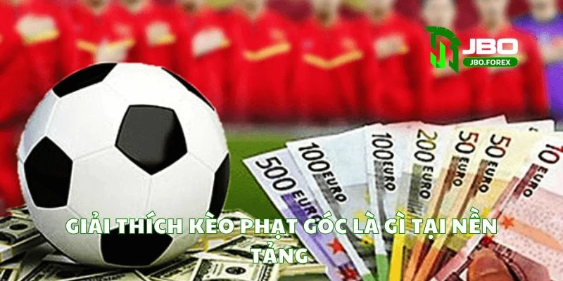 Giải thích kèo phạt góc là gì tại nền tảng