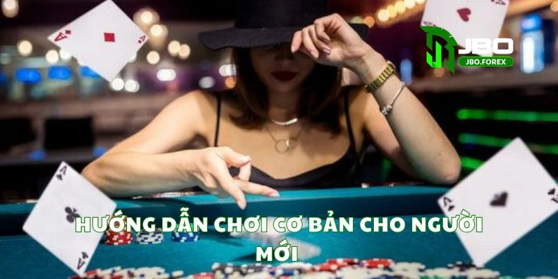 Cách chơi poker cơ bản dành cho người mới làm quen
