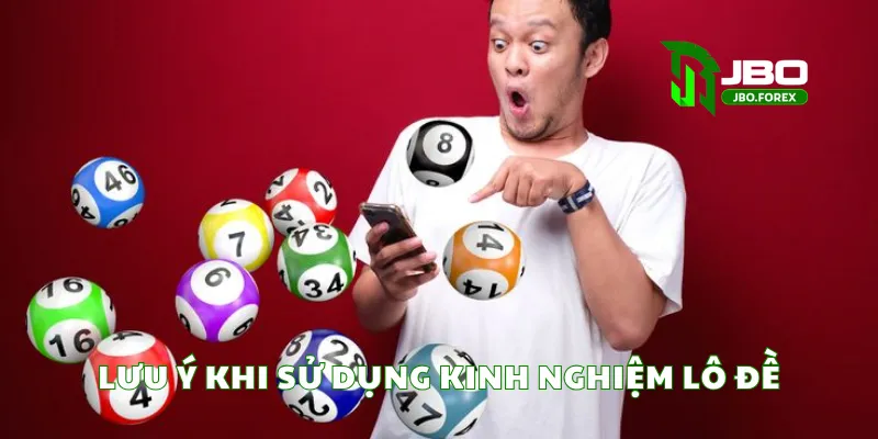 Lưu ý khi sử dụng kinh nghiệm lô đề