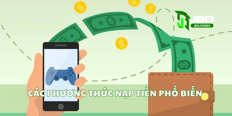 Những cách nạp tiền được sử dụng thường xuyên nhất