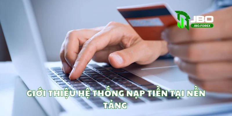 Giới thiệu hệ thống nạp tiền tại nền tảng