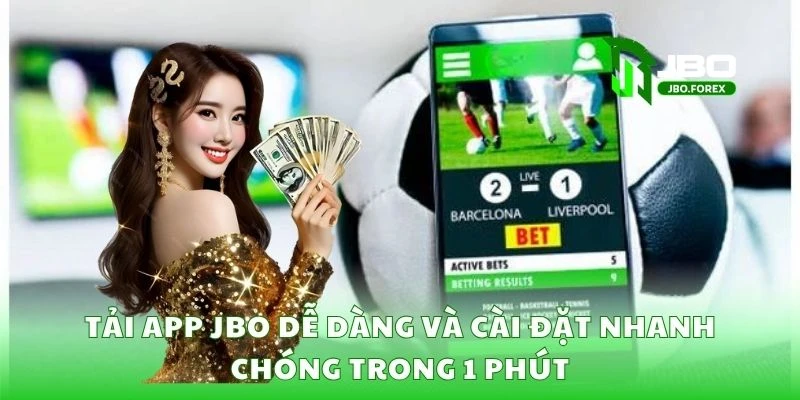 Tải app JBO dễ dàng và cài đặt nhanh chóng trong 1 phút 1 Tải app JBO dễ dàng và cài đặt nhanh chóng trong 1 phút