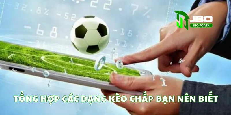 Tổng hợp các dạng kèo chấp bạn nên biết