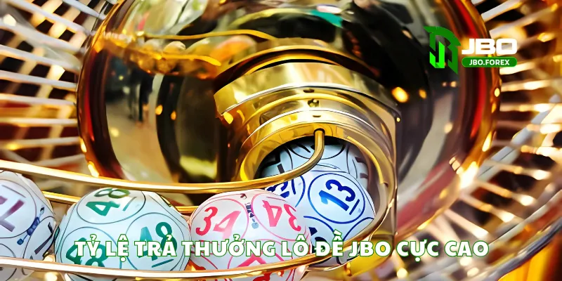 Tỷ lệ trả thưởng lô đề JBO cực cao