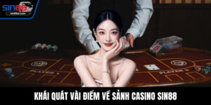 KHuyến nghị trải nghiệm casino sin88